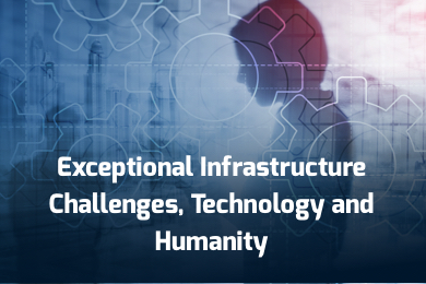 Read more about Exceptional Infrastructure Challenges, Technology and Humanity